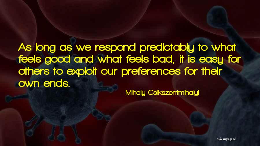Predictably Quotes By Mihaly Csikszentmihalyi Predictably Quotes By Mihaly Csikszentmihalyi