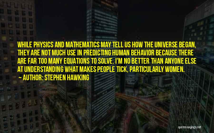 Predicting Behavior Quotes By Stephen Hawking