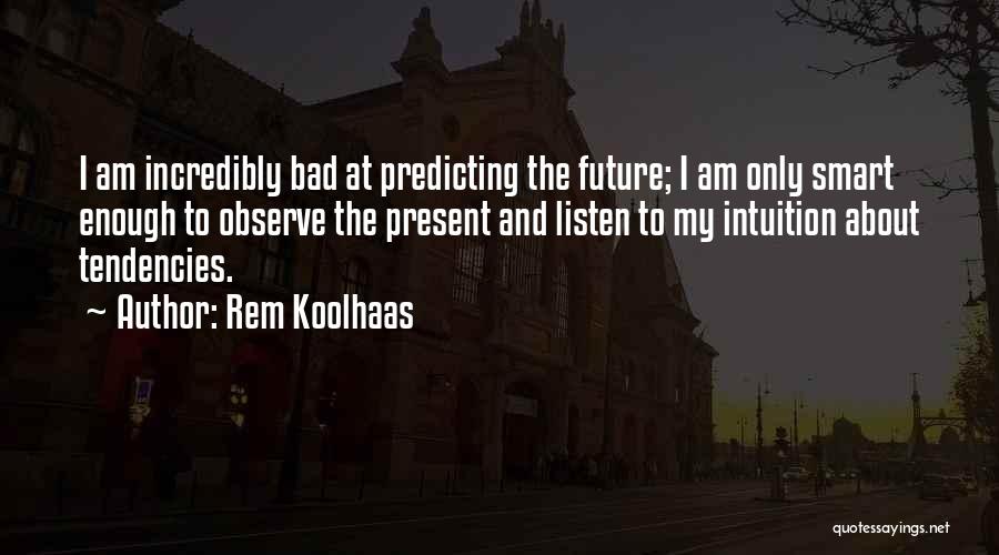 Predicting Quotes By Rem Koolhaas