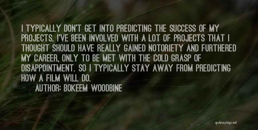 Predicting Success Quotes By Bokeem Woodbine