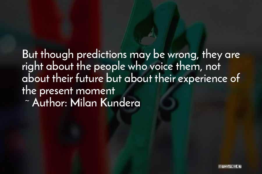 Predictions About The Future Quotes By Milan Kundera