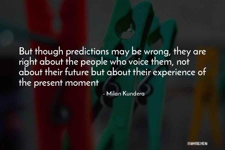 Predictions The Voice Quotes By Milan Kundera Predictions The Voice Quotes By Milan Kundera