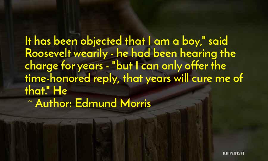 Predilecta Marrom Quotes By Edmund Morris