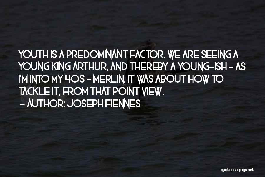Predominant Quotes By Joseph Fiennes