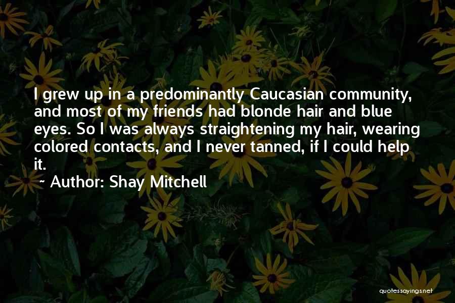 Predominantly Quotes By Shay Mitchell