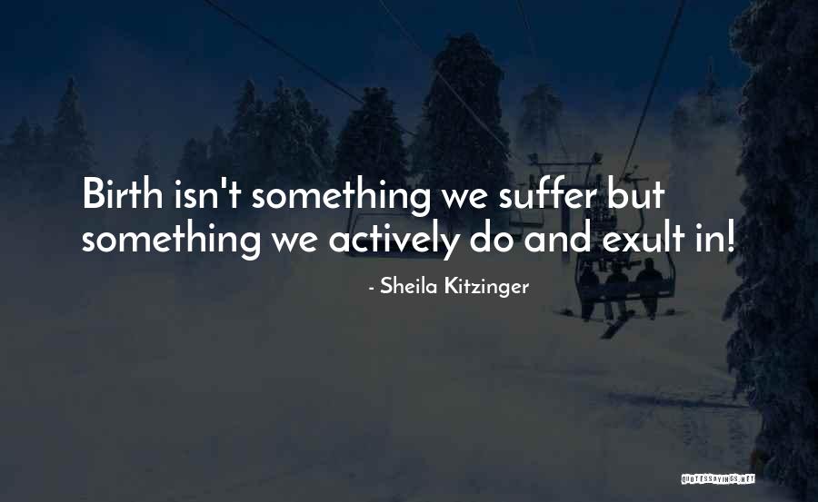 Predominatingly Quotes By Sheila Kitzinger Predominatingly Quotes By Sheila Kitzinger