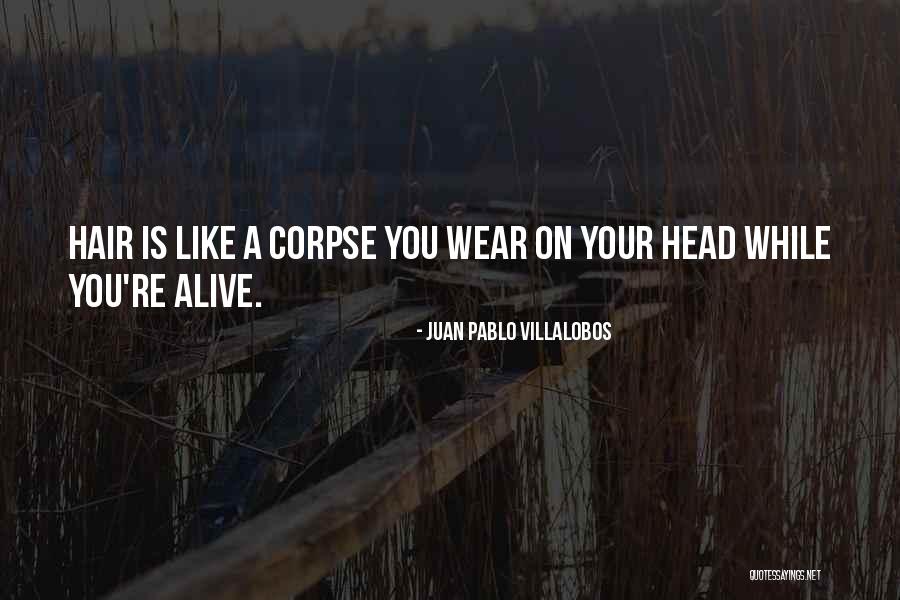 Predvorje Zivota Quotes By Juan Pablo Villalobos Predvorje Zivota Quotes By Juan Pablo Villalobos