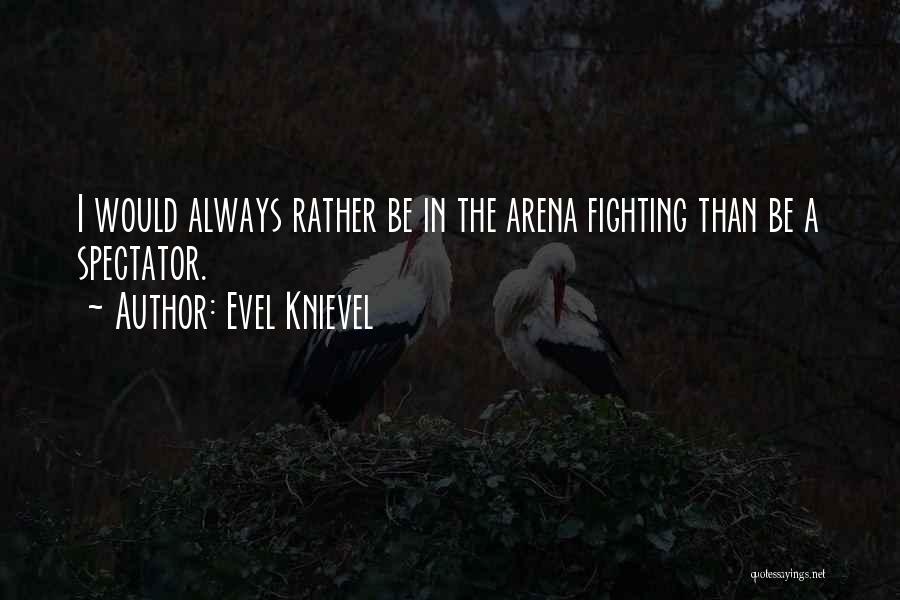 Preemie 1st Birthday Quotes By Evel Knievel
