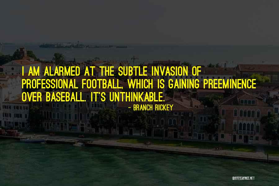 Preeminence Quotes By Branch Rickey