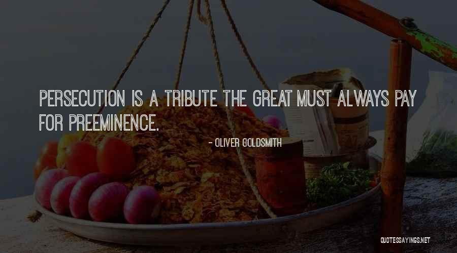 Preeminence Quotes By Oliver Goldsmith