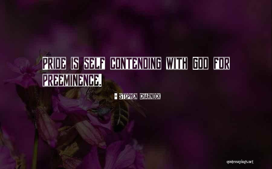 Preeminence Quotes By Stephen Charnock Preeminence Quotes By Stephen Charnock