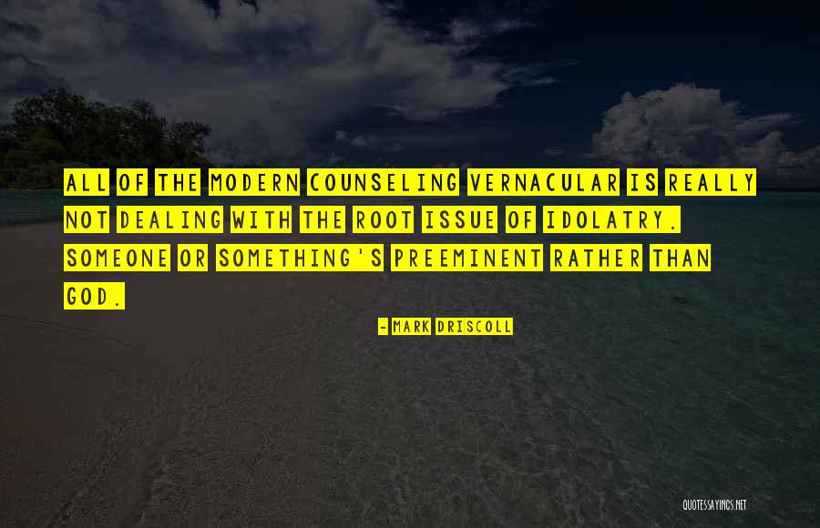 Preeminent Quotes By Mark Driscoll Preeminent Quotes By Mark Driscoll