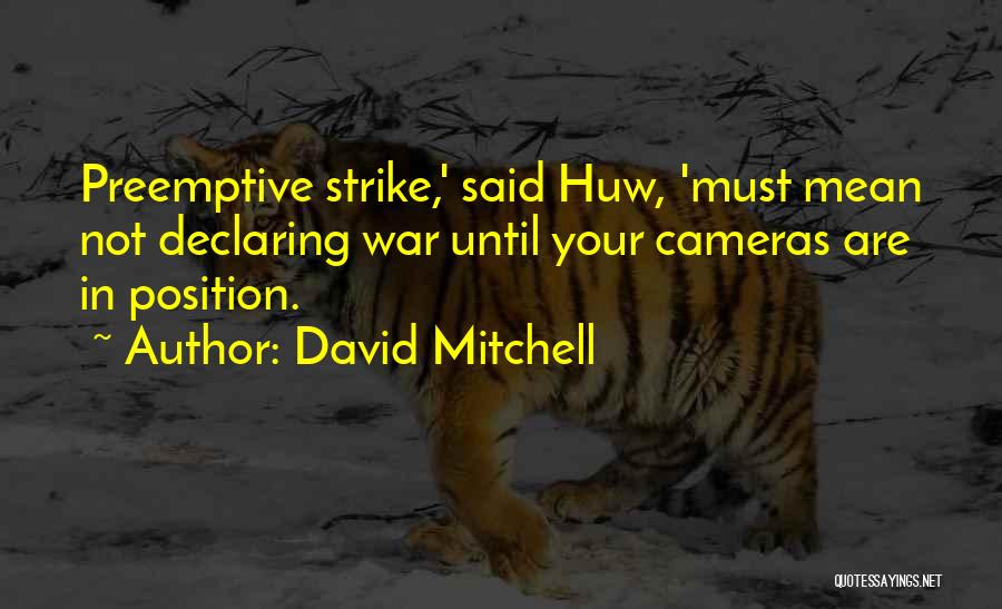 Preemptive Quotes By David Mitchell