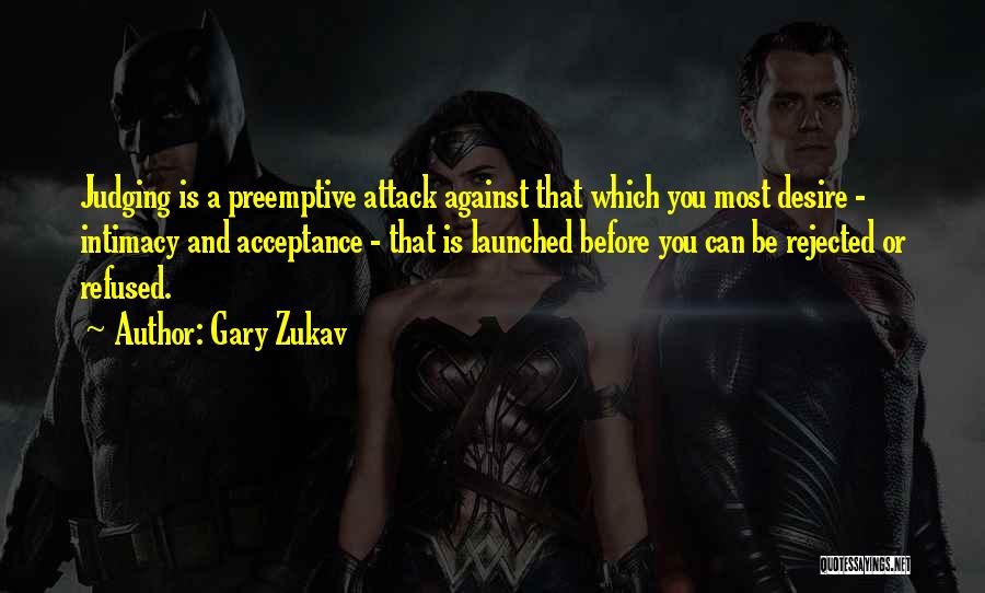 Preemptive Quotes By Gary Zukav