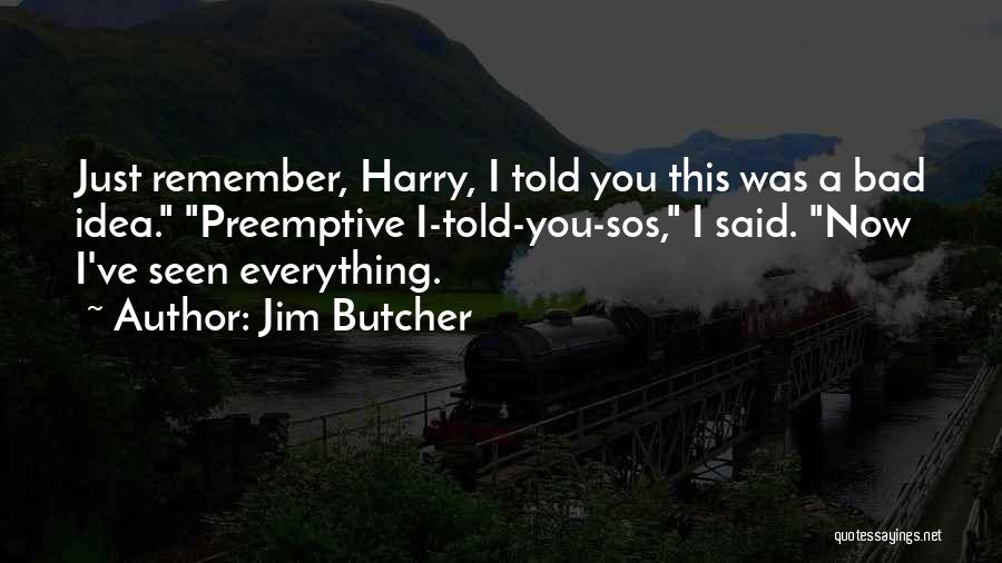 Preemptive Quotes By Jim Butcher