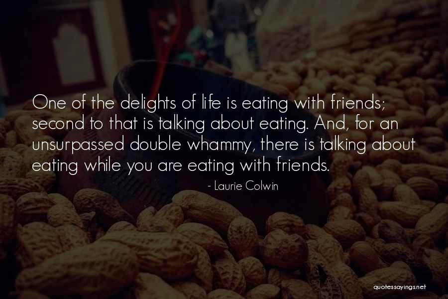 Preetha Raghav Quotes By Laurie Colwin Preetha Raghav Quotes By Laurie Colwin