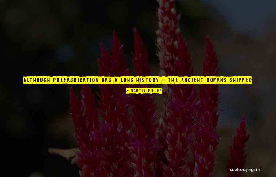 Prefabrication Quotes By Martin Filler Prefabrication Quotes By Martin Filler