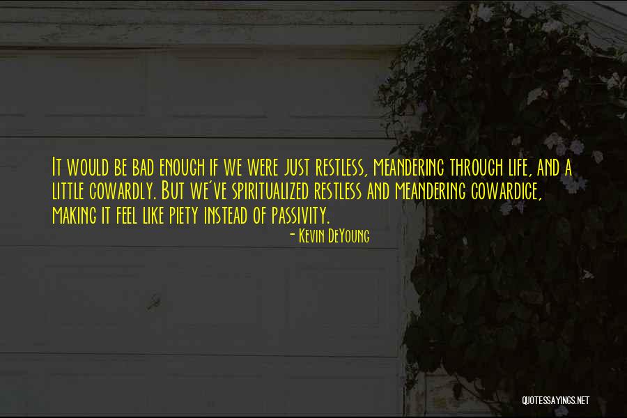 Prefabs In Maine Quotes By Kevin DeYoung Prefabs In Maine Quotes By Kevin DeYoung