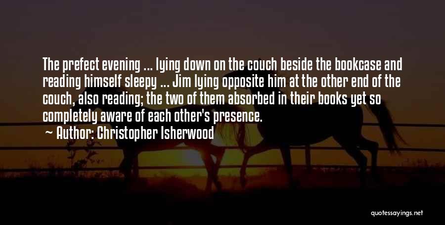 Prefect Quotes By Christopher Isherwood