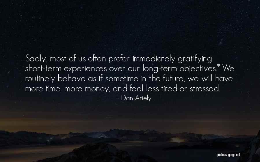 Prefer Money Quotes By Dan Ariely Prefer Money Quotes By Dan Ariely