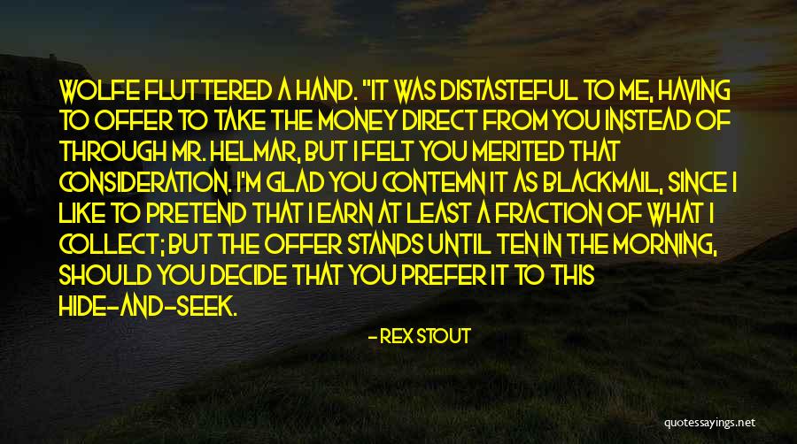 Prefer Money Quotes By Rex Stout Prefer Money Quotes By Rex Stout