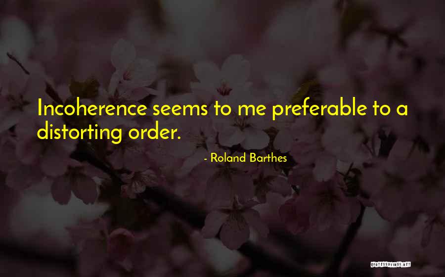 Preferable To Me Quotes By Roland Barthes Preferable To Me Quotes By Roland Barthes