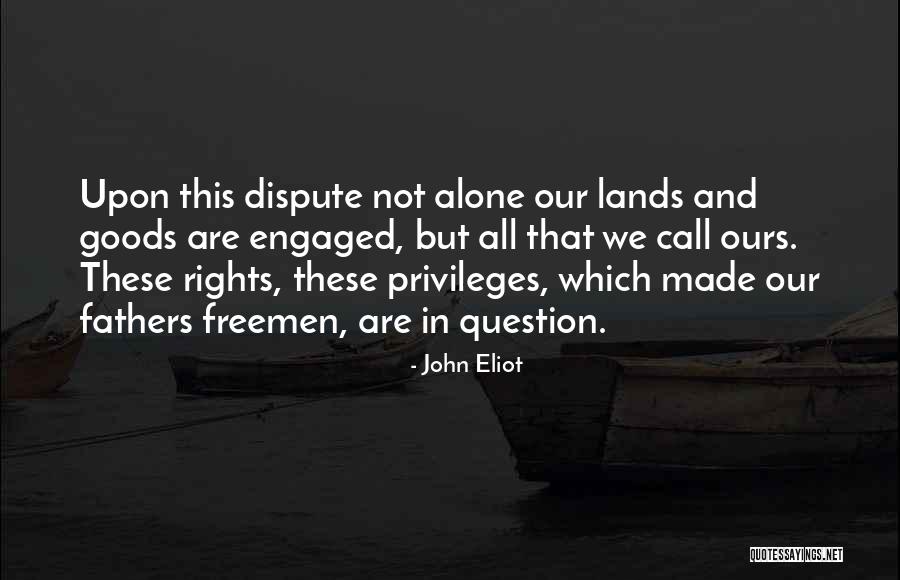 Preferata Quotes By John Eliot Preferata Quotes By John Eliot