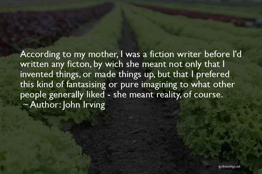 Prefered Quotes By John Irving