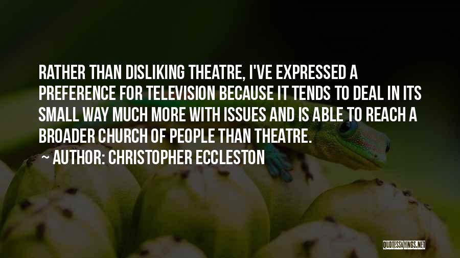 Preference Quotes By Christopher Eccleston
