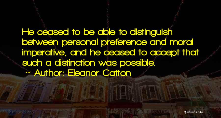 Preference Quotes By Eleanor Catton
