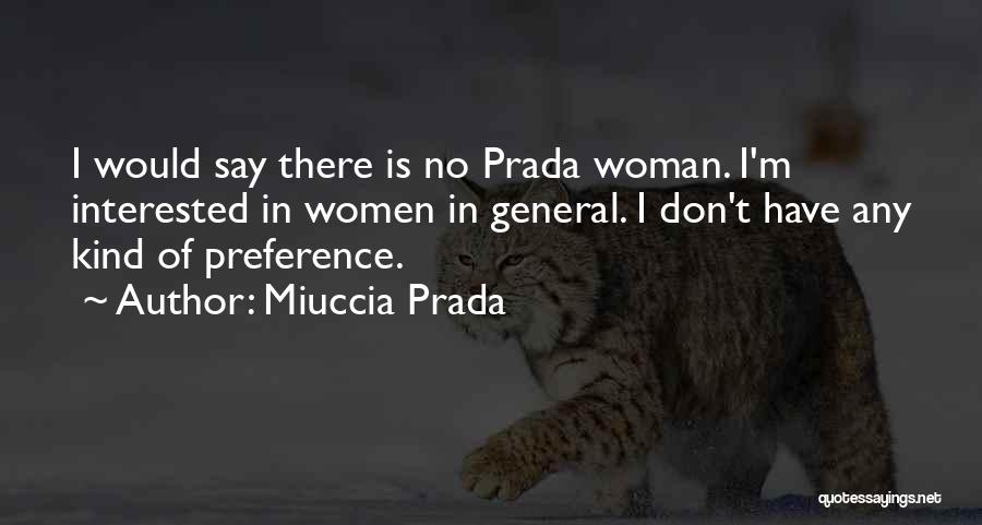 Preference Quotes By Miuccia Prada