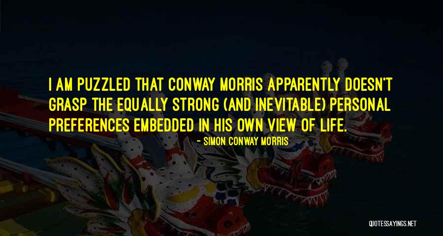 Preferences Of Life Quotes By Simon Conway Morris Preferences Of Life Quotes By Simon Conway Morris