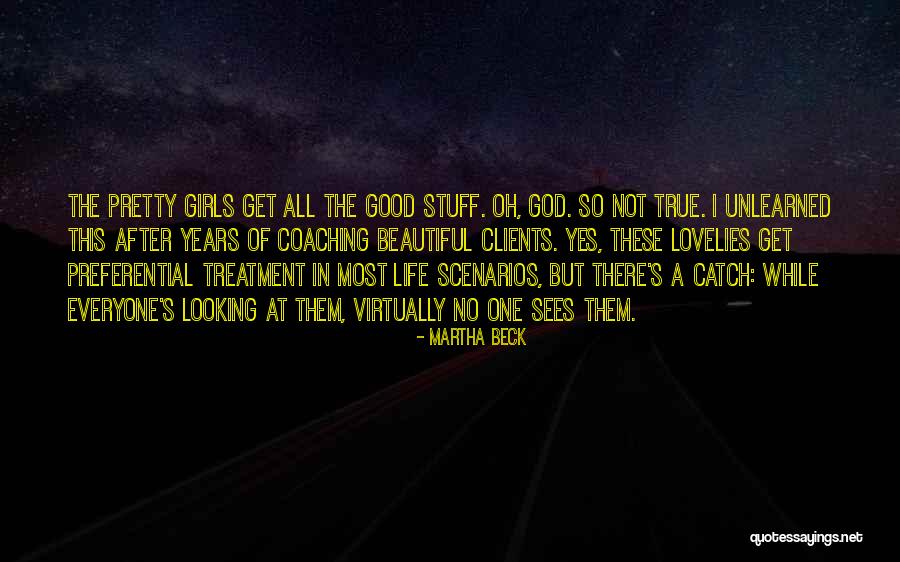 Preferential Treatment Quotes By Martha Beck Preferential Treatment Quotes By Martha Beck