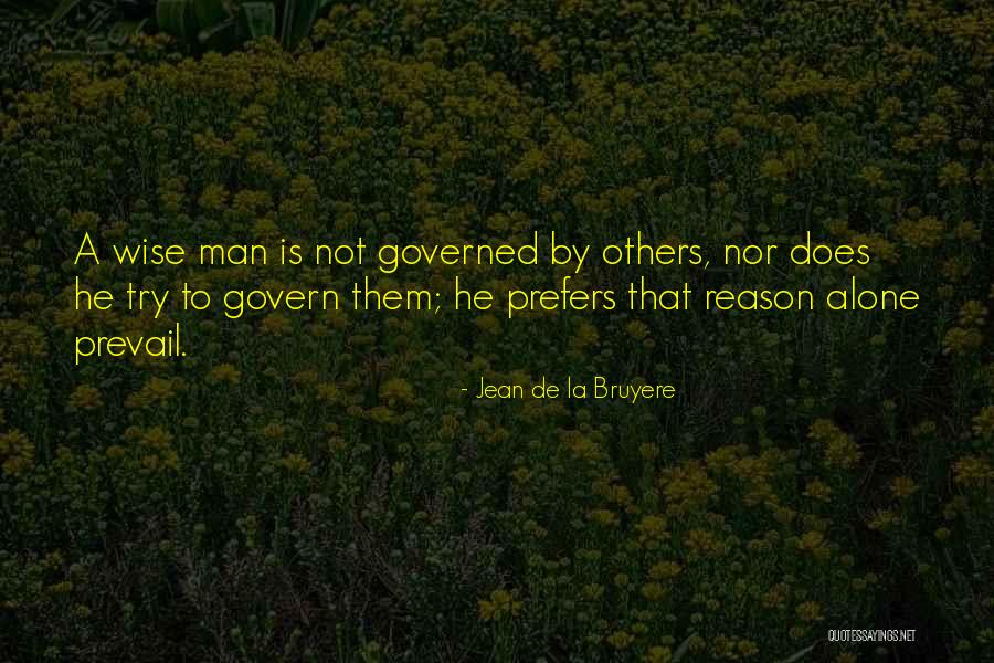 Prefers To Be Alone Quotes By Jean De La Bruyere Prefers To Be Alone Quotes By Jean De La Bruyere