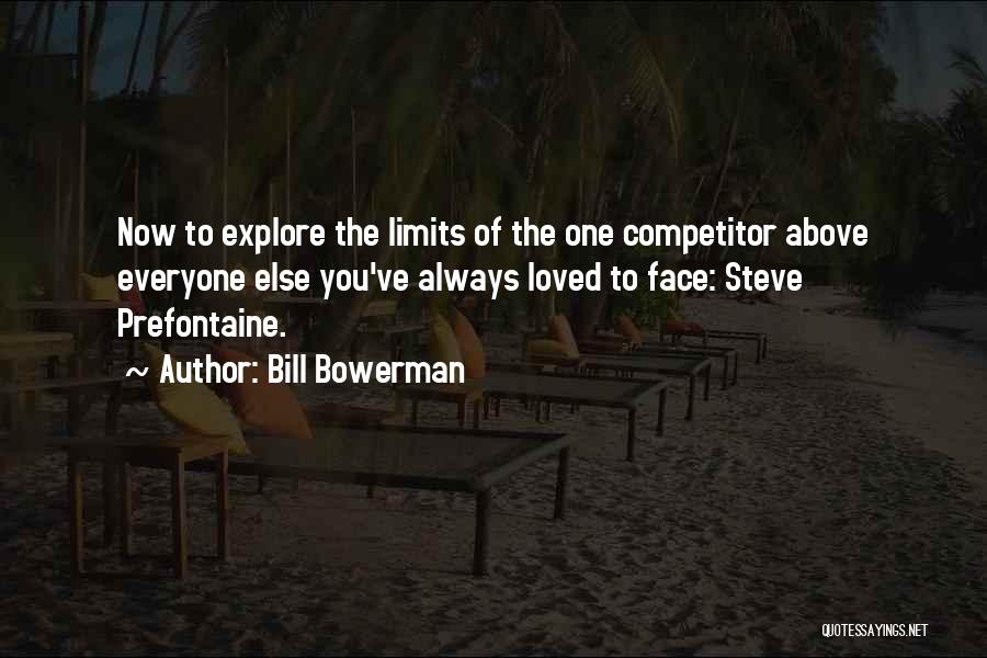 Prefontaine Quotes By Bill Bowerman