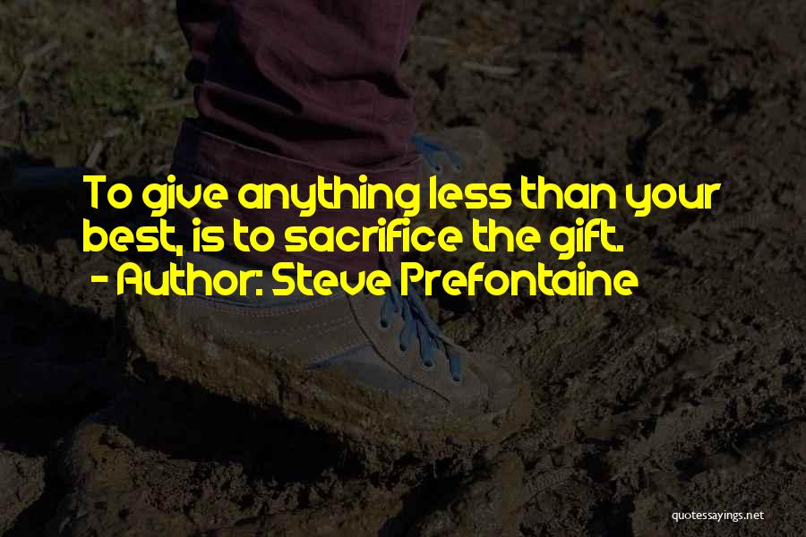 Prefontaine Quotes By Steve Prefontaine