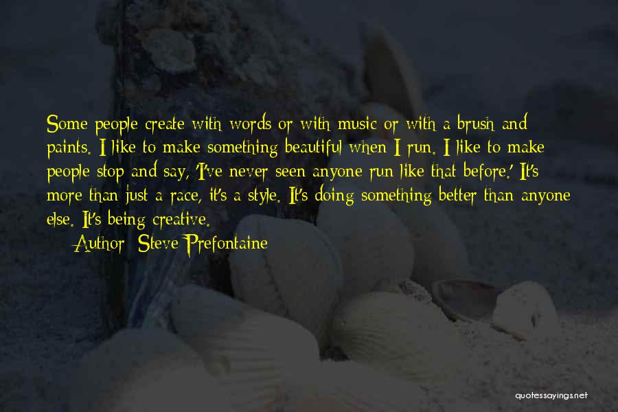 Prefontaine Quotes By Steve Prefontaine