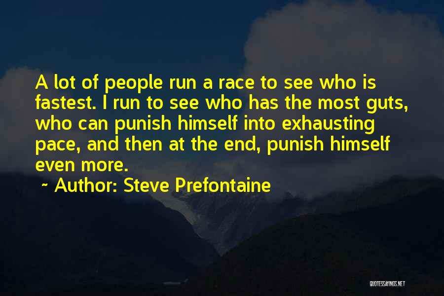 Prefontaine Quotes By Steve Prefontaine