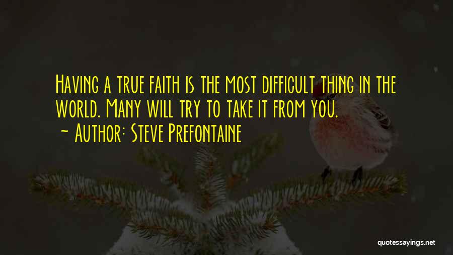 Prefontaine Quotes By Steve Prefontaine