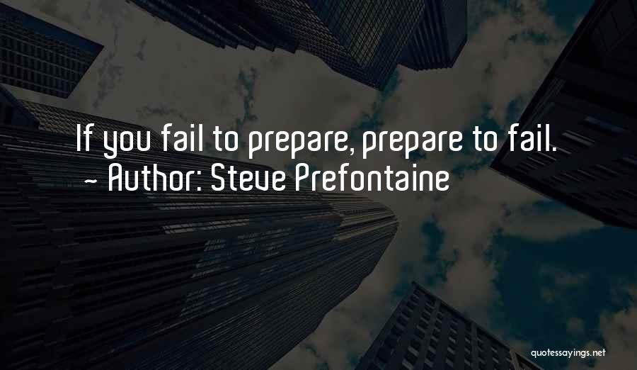 Prefontaine Quotes By Steve Prefontaine