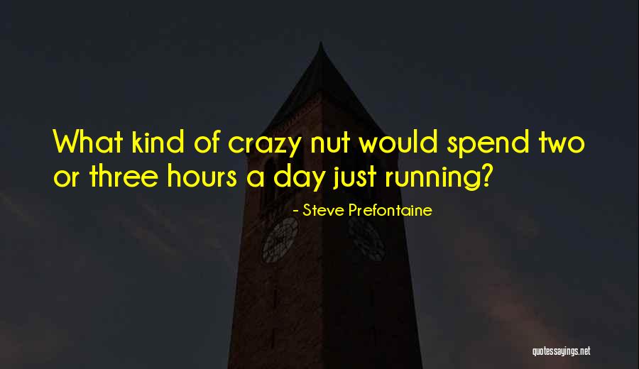 Prefontaine Running Quotes By Steve Prefontaine Prefontaine Running Quotes By Steve Prefontaine