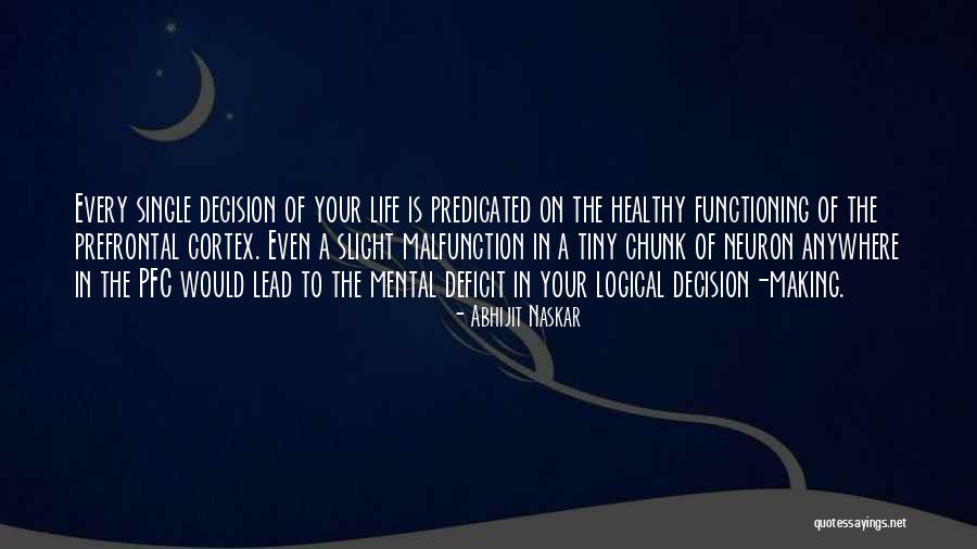 Prefrontal Cortex Quotes By Abhijit Naskar Prefrontal Cortex Quotes By Abhijit Naskar