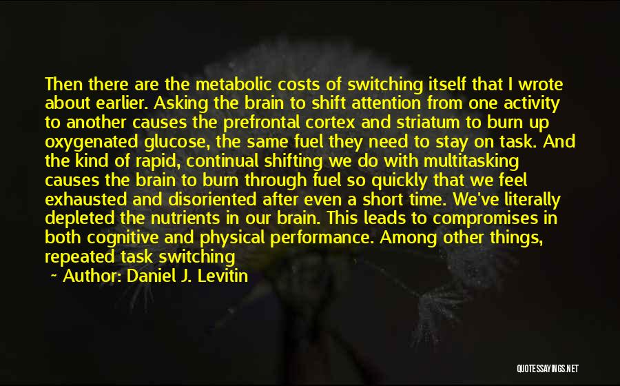 Prefrontal Cortex Quotes By Daniel J. Levitin