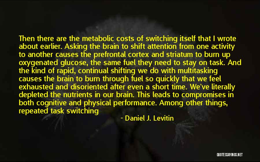 Prefrontal Cortex Quotes By Daniel J. Levitin