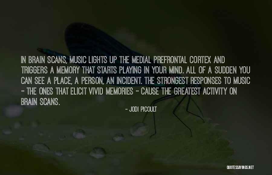 Prefrontal Cortex Quotes By Jodi Picoult