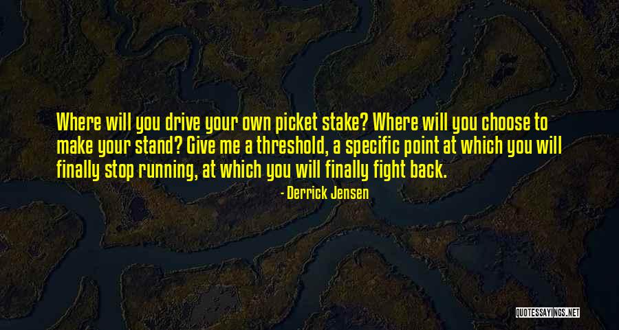 Pregado Peixe Quotes By Derrick Jensen Pregado Peixe Quotes By Derrick Jensen
