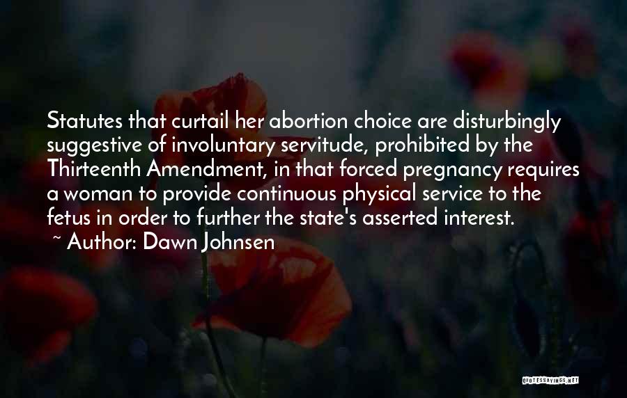 Pregnancy Abortion Quotes By Dawn Johnsen