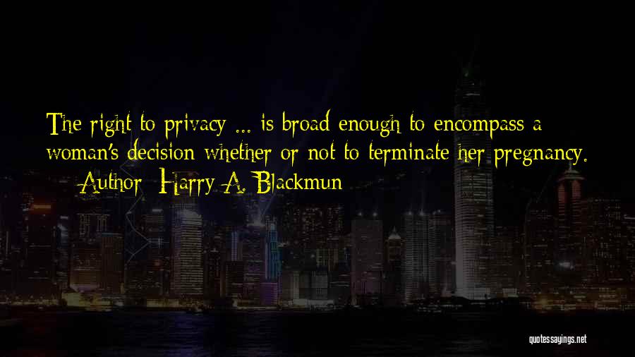 Pregnancy Abortion Quotes By Harry A. Blackmun