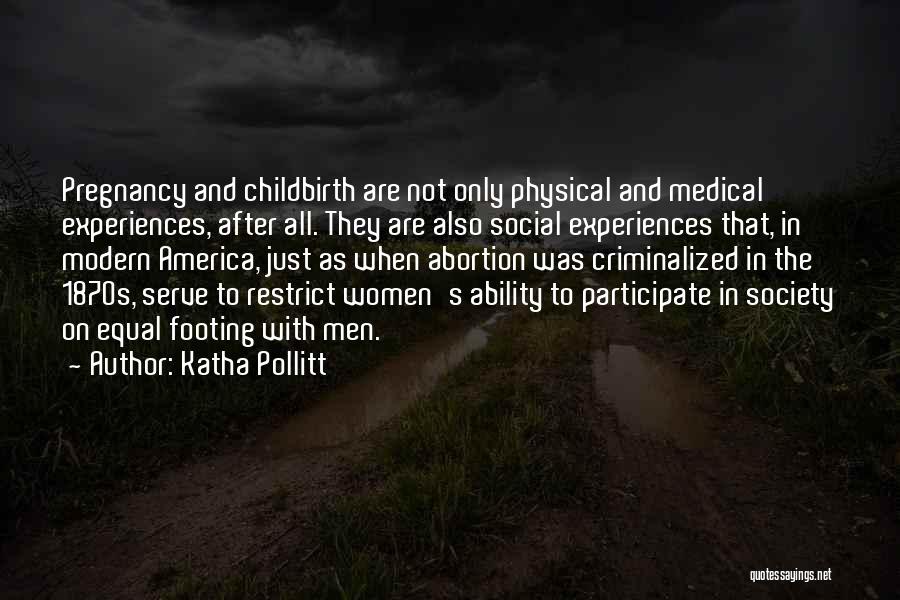 Pregnancy Abortion Quotes By Katha Pollitt