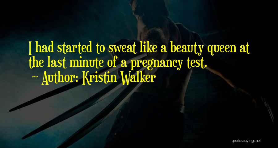 Pregnancy And Beauty Quotes By Kristin Walker